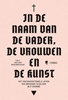 Afbeelding van In de naam van de Vader, de Vrouwen en de Kunst