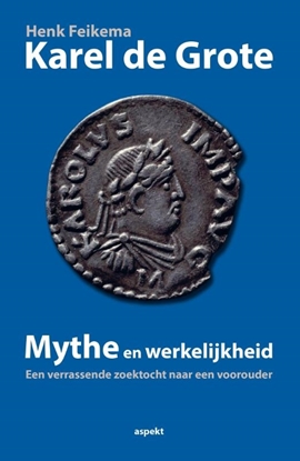 Afbeeldingen van Karel de Grote mythe en werkelijkheid