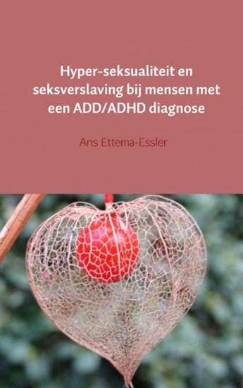 Afbeelding van Hyper-seksualiteit en seksverslaving bij mensen met een ADD/ADHD diagnose