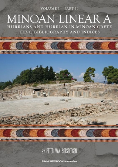 Afbeelding van Minoan Linear A Volume I Hurrians and Hurrian in Minoan Crete Part 2: Text, bibliography and indices