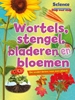Afbeelding van science stap voor stap Wortels, stengels, bladeren en bloemen