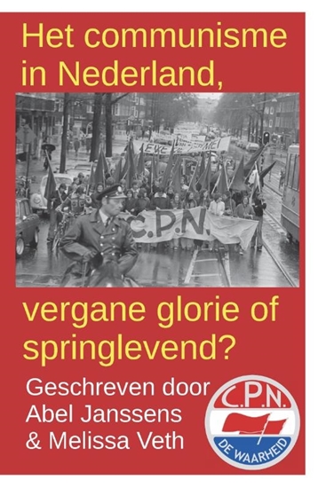 Afbeelding van Het communisme in Nederland, vergane glorie of springlevend?