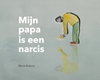 Afbeelding van Mijn papa is een narcis