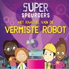 Afbeelding van Superspeurders Het raadsel van de vermiste robot