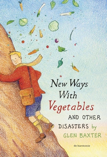 Afbeelding van New Ways with Vegetables and Other Disasters