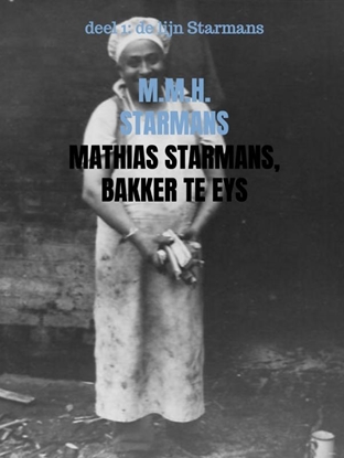 Afbeeldingen van Mathias Starmans, bakker te Eys