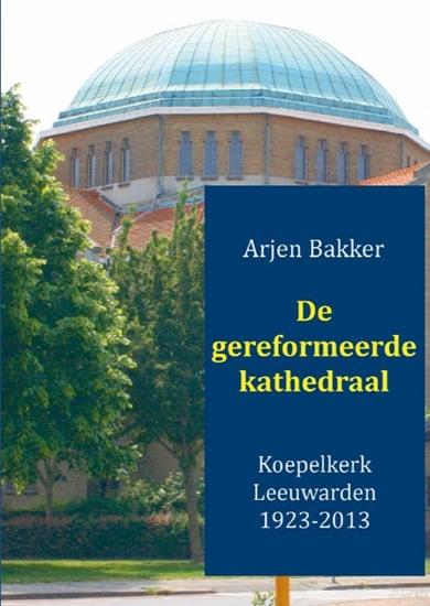Afbeelding van De gereformeerde kathedraal 1923-2012