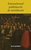 Afbeelding van Boom Juridische studieboeken Internationaal publiekrecht als wereldrecht