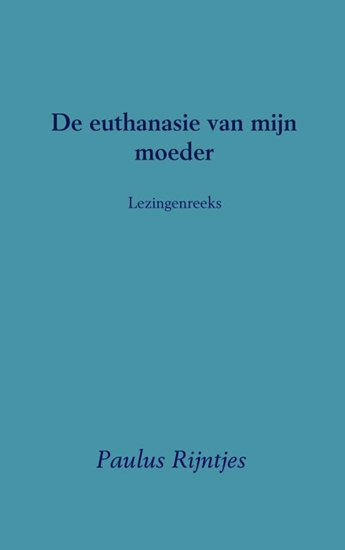 Afbeelding van Lezingenreeks De euthanasie van mijn moeder