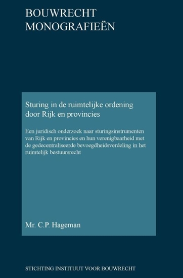 Afbeelding van Bouwrecht monografieen Sturing in de ruimtelijke ordening door Rijk en provincies