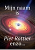 Afbeelding van Mijn naam is Piet Rottier enzo…