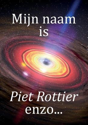 Afbeeldingen van Mijn naam is Piet Rottier enzo…