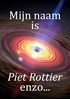 Afbeelding van Mijn naam is Piet Rottier enzo…