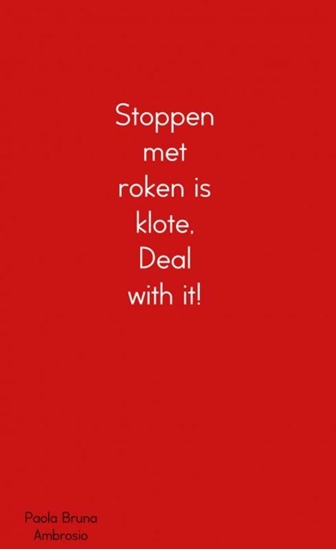 Afbeelding van Stoppen met roken is klote, Deal with it!