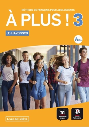 Afbeeldingen van À plus ! À plus ! 3 - Livre de l'élève Havo/Vwo - Vmbo/Havo Livre de lélève