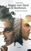 Afbeelding van Bagger over Bach en Beethoven