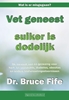 Afbeelding van Vet geneest, suiker is dodelijk