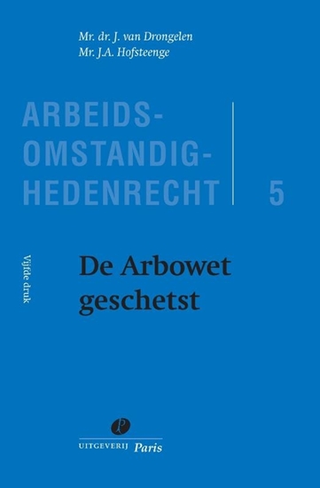 Afbeelding van Arbeidsomstandighedenrecht De Arbowet geschetst