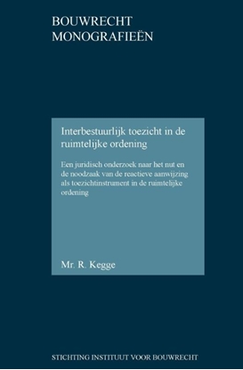 Afbeeldingen van Bouwrecht monografieen Interbestuurlijk toezicht in de ruimtelijke ordening
