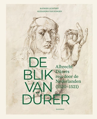 Afbeeldingen van De blik van Dürer, Albrecht Dürers reis door de Nederlanden