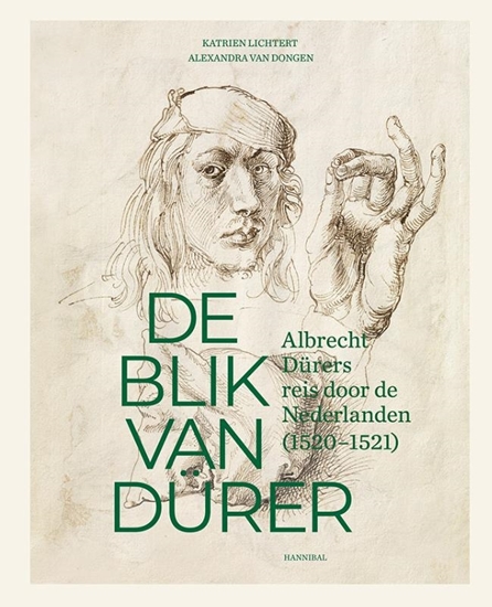 Afbeelding van De blik van Dürer, Albrecht Dürers reis door de Nederlanden