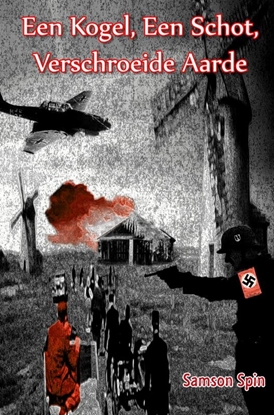 Afbeeldingen van Een kogel, een schot, verschroeide aarde