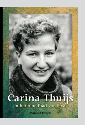 Afbeeldingen van Carina Thuijs en het bloedbad van Sivas