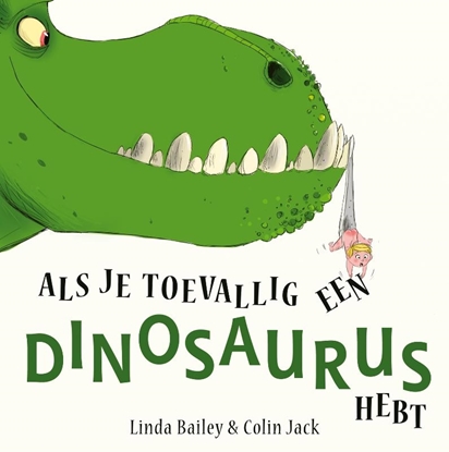 Afbeeldingen van Als je toevallig een dinosaurus hebt