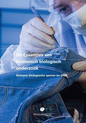 Afbeeldingen van De Essenties van forensisch biologisch onderzoek