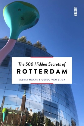 Afbeeldingen van The 500 Hidden Secrets The 500 Hidden Secrets of Rotterdam