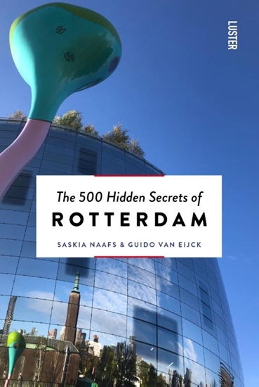 Afbeelding van The 500 Hidden Secrets The 500 Hidden Secrets of Rotterdam