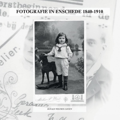 Afbeeldingen van FOTOGRAFIE IN ENSCHEDE 1840-1910