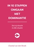 Afbeelding van In 10 stappen In 10 stappen omgaan met dominantie