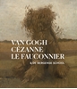 Afbeelding van Van Gogh, Cézanne, Le Fauconnier & De Bergense School