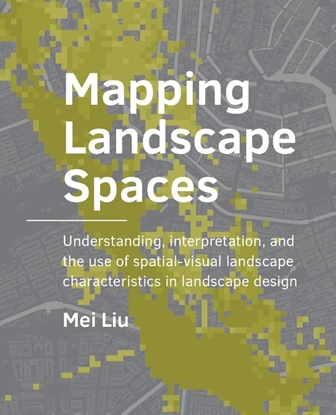 Afbeeldingen van A+BE Architecture and the Built Environment Mapping Landscape Spaces