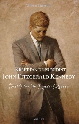Afbeeldingen van In Fryske Odyssee Krêft fan de presidint John Fitzgerald Kennedy