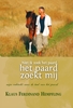 Afbeelding van Niet ik zoek het paard, het paard zoekt mij