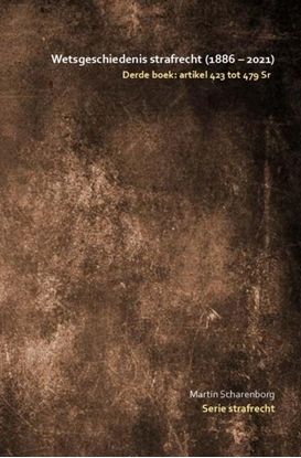 Afbeeldingen van Wetsgeschiedenis strafrecht: artikel 424 tot 480 Sr