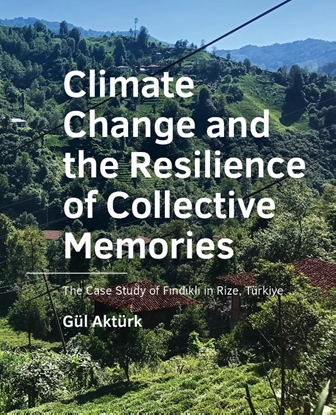 Afbeeldingen van A+BE Architecture and the Built Environment Climate Change and the Resilience of Collective ­Memories