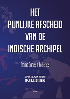 Afbeeldingen van Het pijnlijke afscheid van de Indische Archipel
