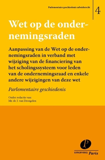 Afbeelding van Parlementaire geschiedenis arbeidsrecht Wet op de ondernemingsraden