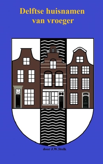 Afbeelding van Delftse huisnamen van vroeger
