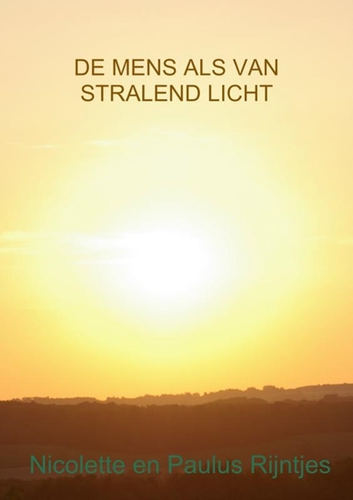 Afbeelding van De mens als van stralend licht