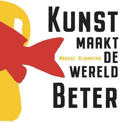 Afbeeldingen van Kunst maakt de wereld beter