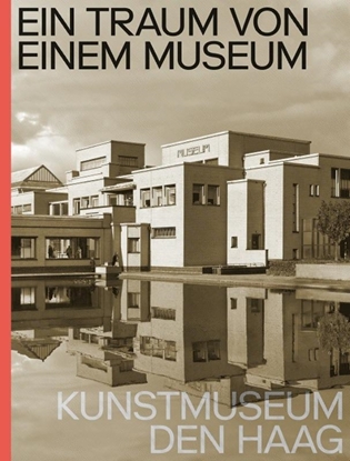 Afbeeldingen van Ein Traum von Einem Museum. Kunstmuseum Den Haag