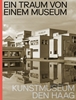 Afbeelding van Ein Traum von Einem Museum. Kunstmuseum Den Haag