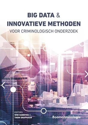 Afbeeldingen van Big data en innovatieve methoden voor criminologisch onderzoek
