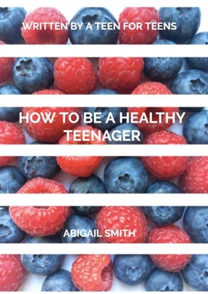 Afbeeldingen van How to be a Healthy Teenager