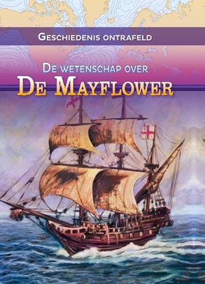 Afbeeldingen van Geschiedenis ontrafeld De wetenschap over de Mayflower