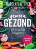 Afbeelding van Karola's Kitchen: Gewoon gezond
